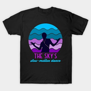 The Sky's Slow-Motion Dance T-Shirt